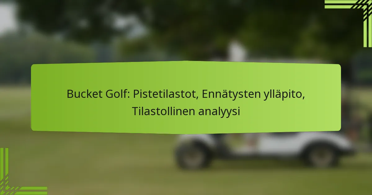 Bucket Golf: Pistetilastot, Ennätysten ylläpito, Tilastollinen analyysi