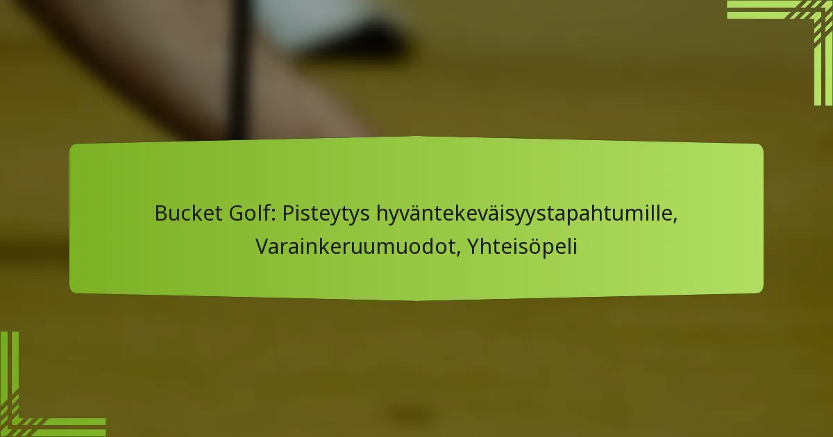 Bucket Golf: Pisteytys hyväntekeväisyystapahtumille, Varainkeruumuodot, Yhteisöpeli