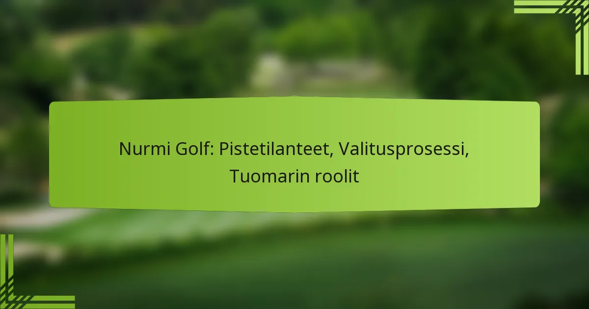 Nurmi Golf: Pistetilanteet, Valitusprosessi, Tuomarin roolit