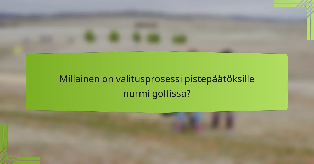 Millainen on valitusprosessi pistepäätöksille nurmi golfissa?