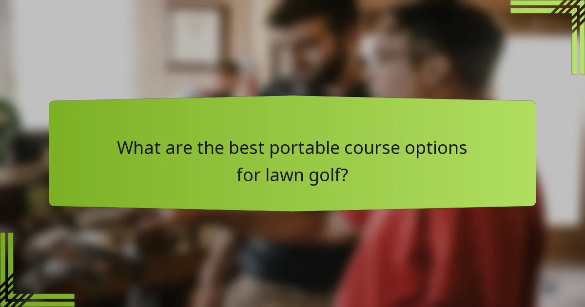 What are the best portable course options for lawn golf?